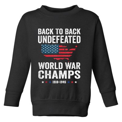 4th Of July Back To Back Undefeated World War Champs Toddler Sweatshirt