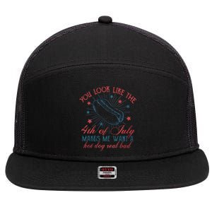 4th Of July You Look Like The 4th Of July Makes Me Want A Hot Dog Real Bad 7 Panel Mesh Trucker Snapback Hat