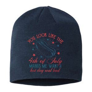 4th Of July You Look Like The 4th Of July Makes Me Want A Hot Dog Real Bad Sustainable Beanie