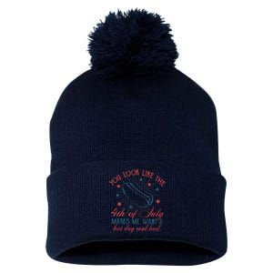 4th Of July You Look Like The 4th Of July Makes Me Want A Hot Dog Real Bad Pom Pom 12in Knit Beanie