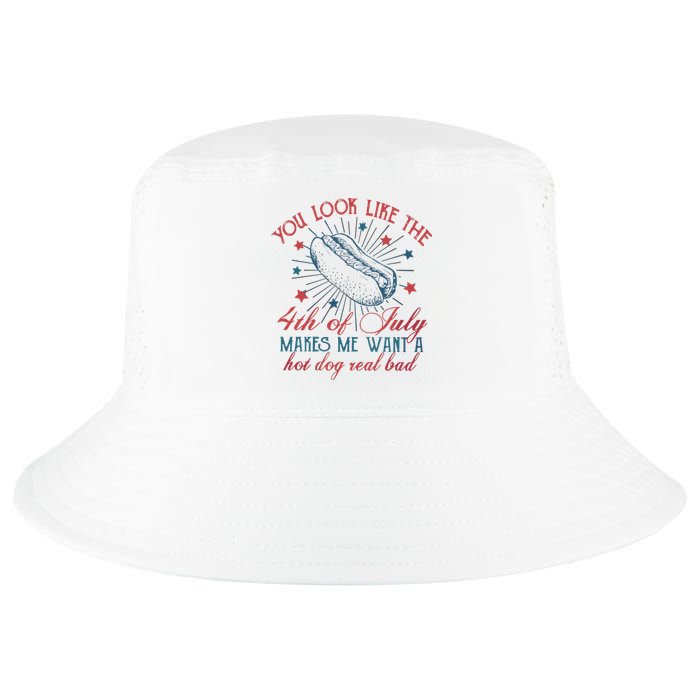 4th Of July You Look Like The 4th Of July Makes Me Want A Hot Dog Real Bad Cool Comfort Performance Bucket Hat