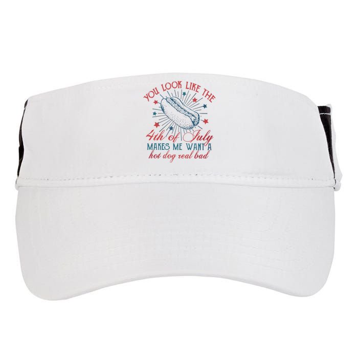 4th Of July You Look Like The 4th Of July Makes Me Want A Hot Dog Real Bad Adult Drive Performance Visor