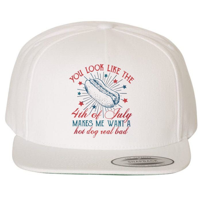 4th Of July You Look Like The 4th Of July Makes Me Want A Hot Dog Real Bad Wool Snapback Cap