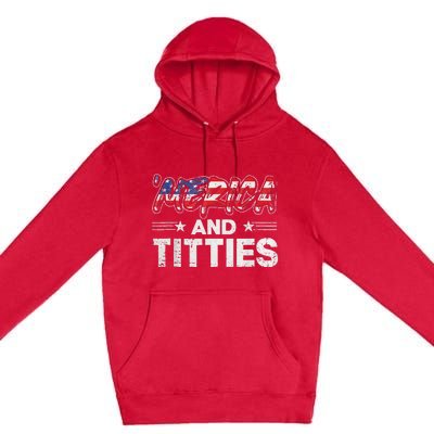 4th Of July Merica And Titties For Adults Premium Pullover Hoodie