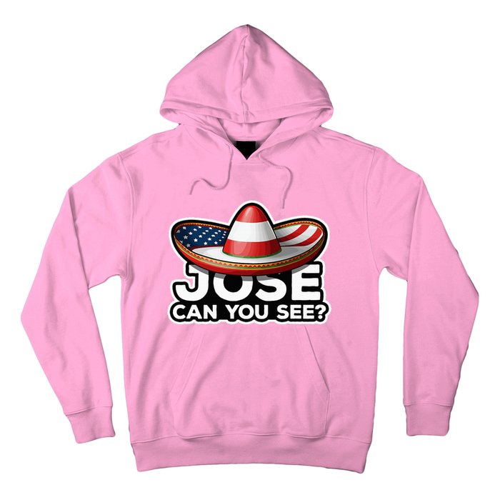 4th Of July Anthem Mexican Pun Jose Can You See Hoodie