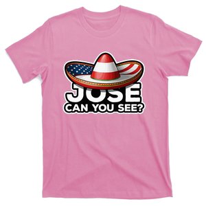 4th Of July Anthem Mexican Pun Jose Can You See T-Shirt