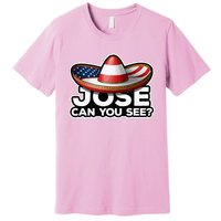 4th Of July Anthem Mexican Pun Jose Can You See Premium T-Shirt