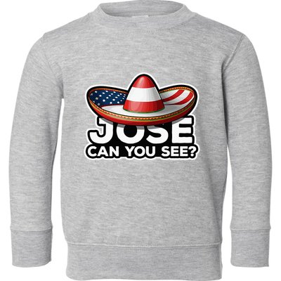 4th Of July Anthem Mexican Pun Jose Can You See Toddler Sweatshirt