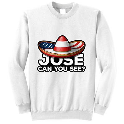 4th Of July Anthem Mexican Pun Jose Can You See Sweatshirt