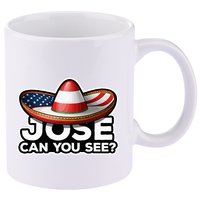 4th Of July Anthem Mexican Pun Jose Can You See 11oz C Handle Ceramic Mug