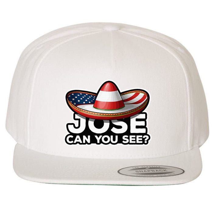 4th Of July Anthem Mexican Pun Jose Can You See Wool Snapback Cap