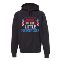 4th Of July Birthday Brother Of The Little Firecracker Premium Hoodie