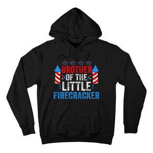 4th Of July Birthday Brother Of The Little Firecracker Tall Hoodie