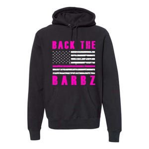 4Th Of July Back The Barbz Flag Love Barbs Premium Hoodie