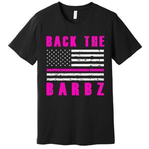 4Th Of July Back The Barbz Flag Love Barbs Premium T-Shirt