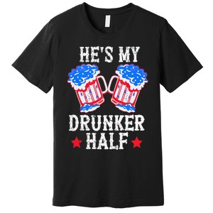 4th of July Matching Couple He's Is My Drunker Half Premium T-Shirt