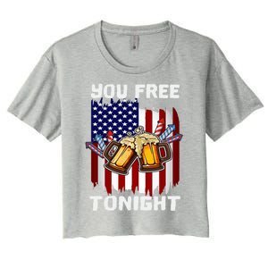 4th Of July Party You Free Tonight American Flag Usa Meaningful Gift Women's Crop Top Tee