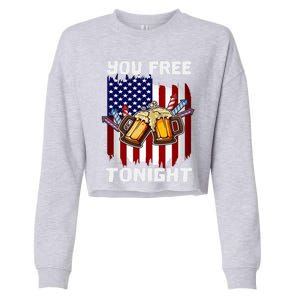 4th Of July Party You Free Tonight American Flag Usa Meaningful Gift Cropped Pullover Crew