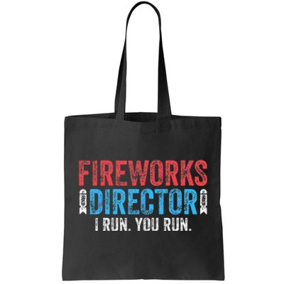 4th Of July Fireworks Director I Run You Run Tote Bag