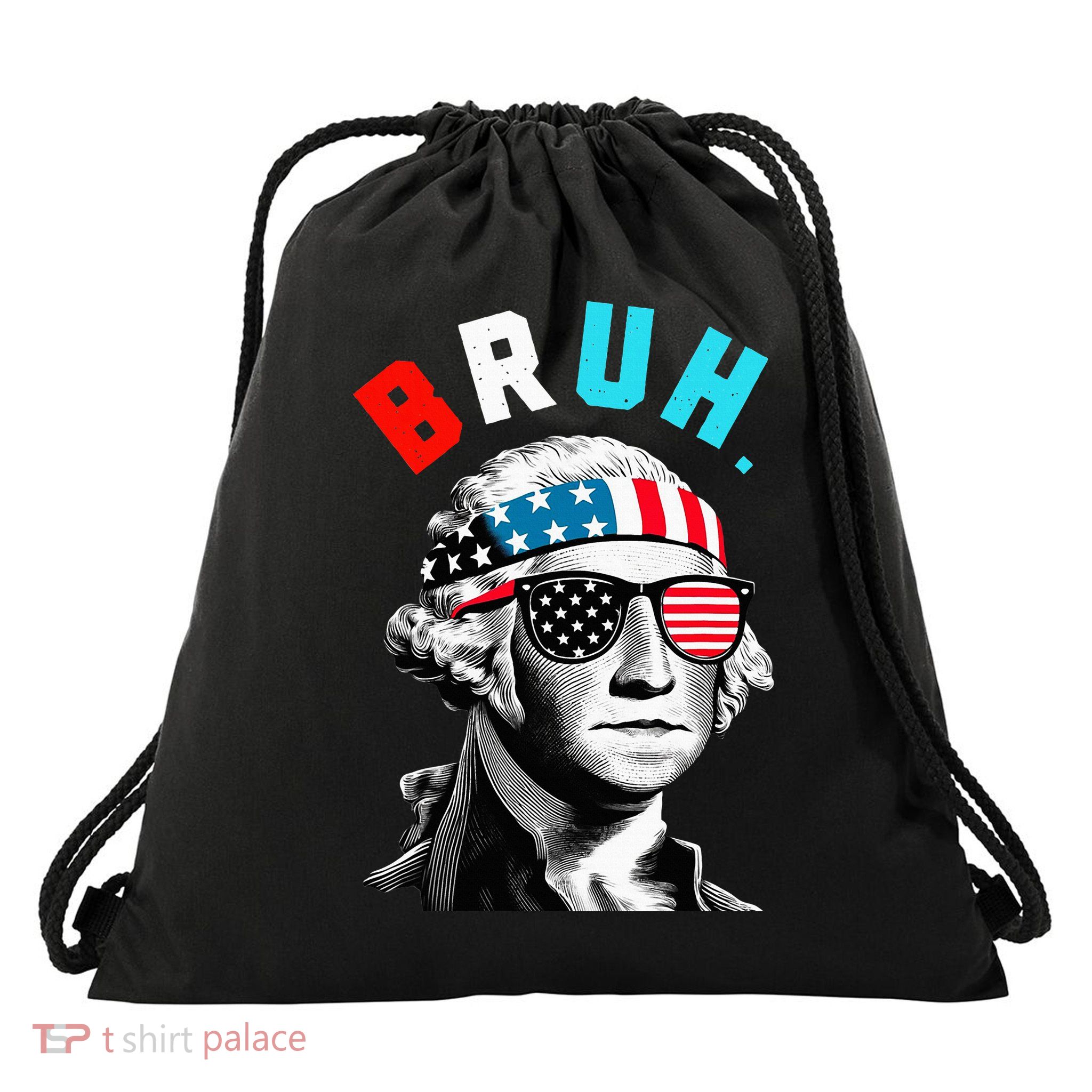4th Of July 2024 George Washington Bruh. Drawstring Bag