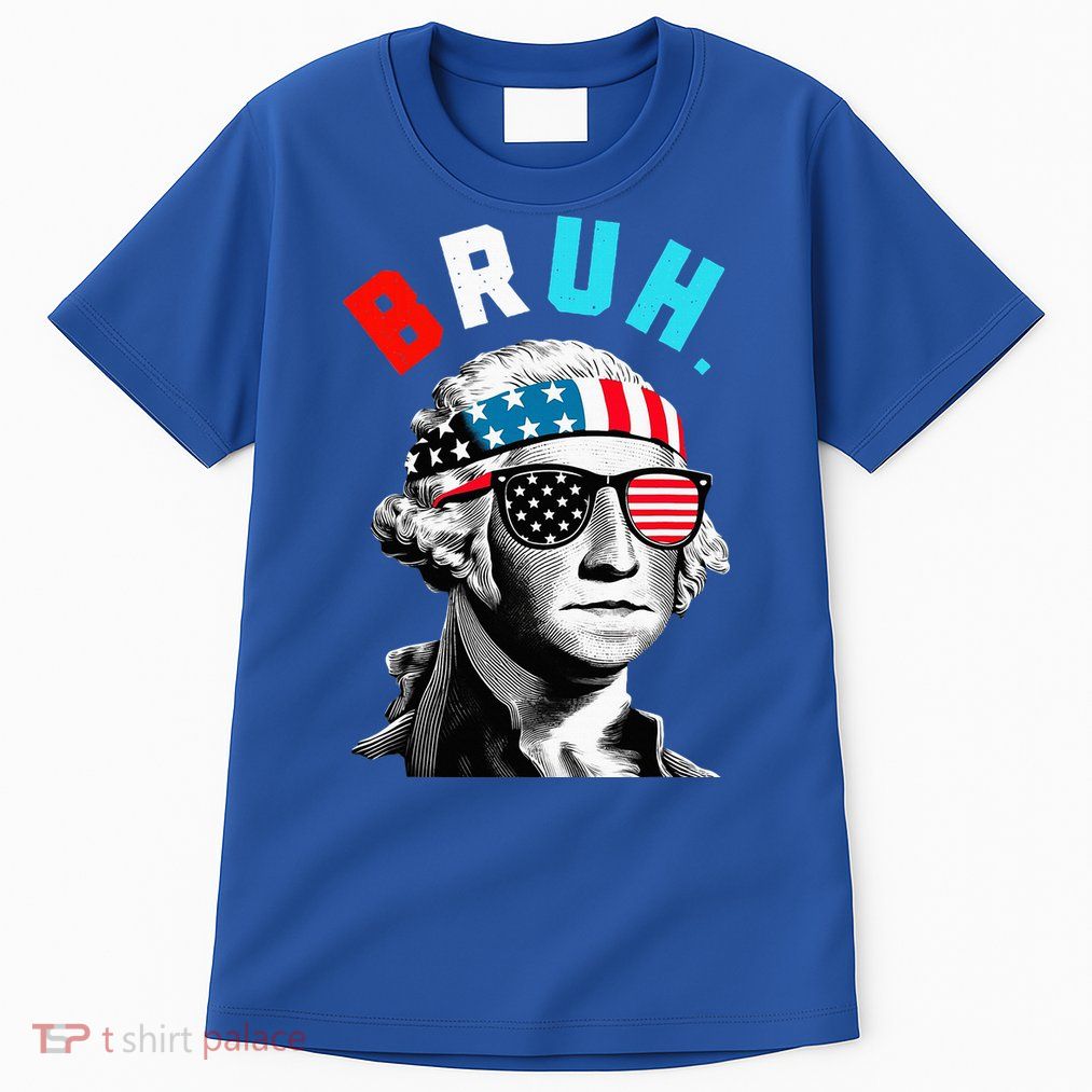 4th Of July 2024 George Washington Bruh. Tall T-Shirt