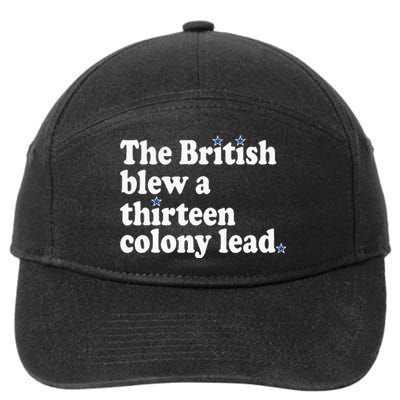 4th Of July The British Blew A Thirteen Colony Lead 7-Panel Snapback Hat