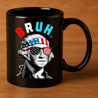 4th Of July 2024 George Washington Bruh 11oz C Handle Ceramic Mug