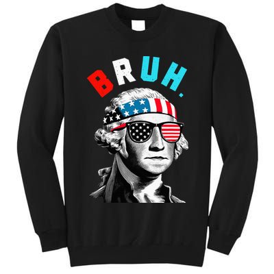 4th Of July 2024 George Washington Bruh Tall Sweatshirt