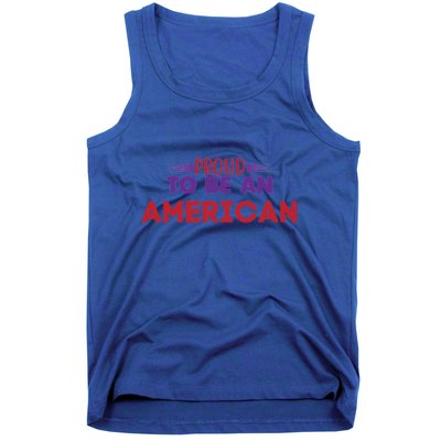 4th Of July Patriotic Proud To Be American Gift Tank Top