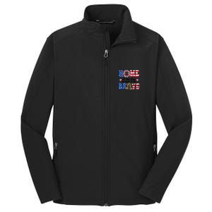 4th Of July Usa Flag Home Of The Free Because Of The Brave Gift Core Soft Shell Jacket