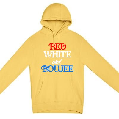 4th Of July Red White And Boujee Funny Cool Gift Premium Pullover Hoodie