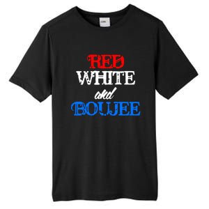 4th Of July Red White And Boujee Funny Cool Gift Tall Fusion ChromaSoft Performance T-Shirt