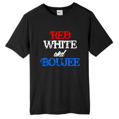 4th Of July Red White And Boujee Funny Cool Gift Tall Fusion ChromaSoft Performance T-Shirt