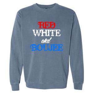 4th Of July Red White And Boujee Funny Cool Gift Garment-Dyed Sweatshirt