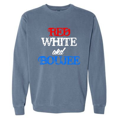 4th Of July Red White And Boujee Funny Cool Gift Garment-Dyed Sweatshirt