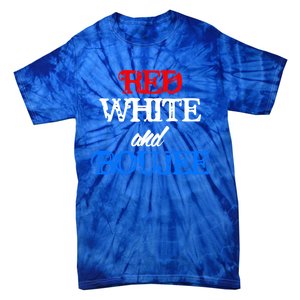 4th Of July Red White And Boujee Funny Cool Gift Tie-Dye T-Shirt