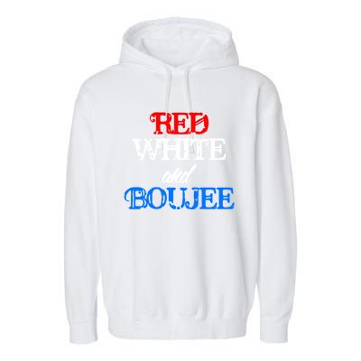 4th Of July Red White And Boujee Funny Cool Gift Garment-Dyed Fleece Hoodie