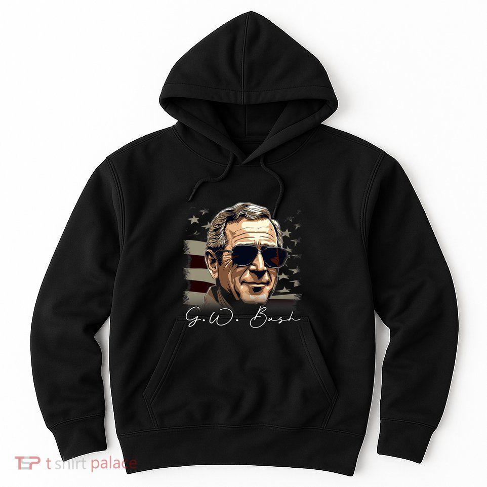 4th Of July George W. Bush President Portrait Patriotic Hoodie
