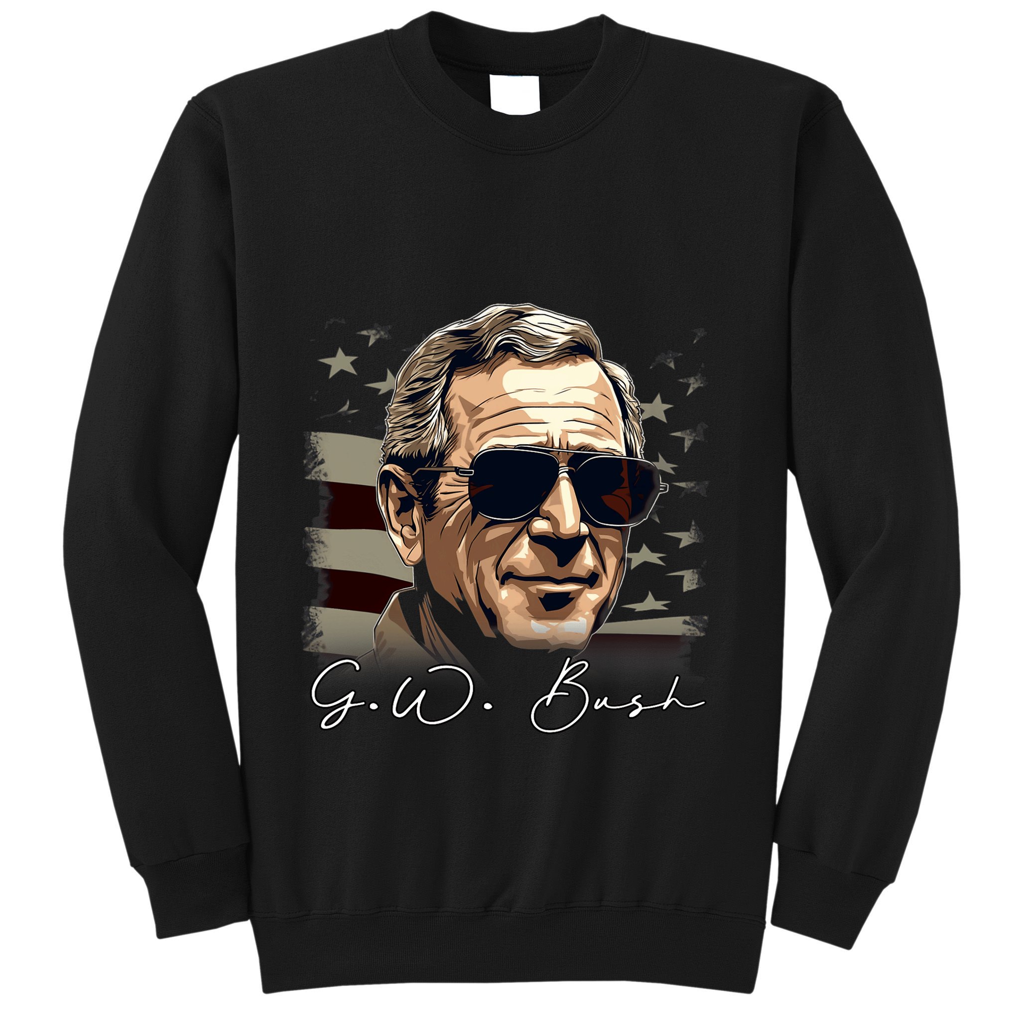 4th Of July George W. Bush President Portrait Patriotic Sweatshirt