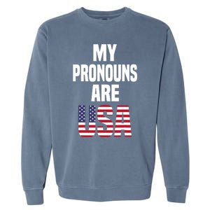 4th Of July Funny My Pronouns Are USA Garment-Dyed Sweatshirt