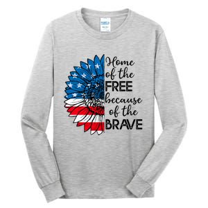 4th Of July Sunflower Home Of The Free Because Of The Brave Gift Tall Long Sleeve T-Shirt