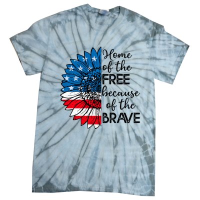 4th Of July Sunflower Home Of The Free Because Of The Brave Gift Tie-Dye T-Shirt