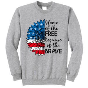 4th Of July Sunflower Home Of The Free Because Of The Brave Gift Tall Sweatshirt