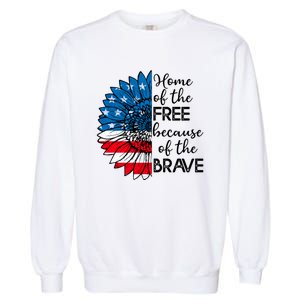 4th Of July Sunflower Home Of The Free Because Of The Brave Gift Garment-Dyed Sweatshirt