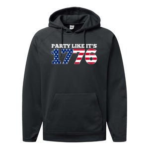 4Th Of July Party Like 1776 4th Of July Performance Fleece Hoodie