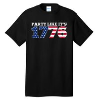 4Th Of July Party Like 1776 4th Of July Tall T-Shirt