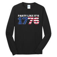 4Th Of July Party Like 1776 4th Of July Tall Long Sleeve T-Shirt