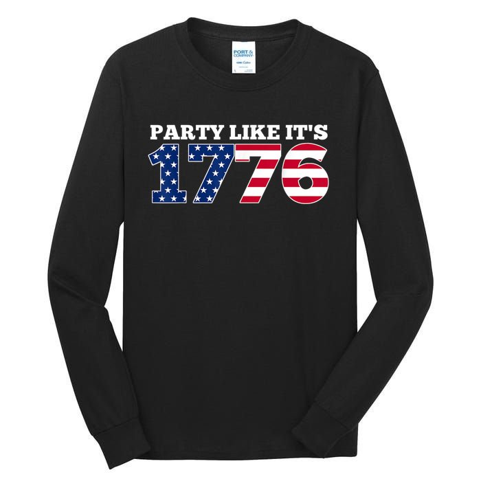 4Th Of July Party Like 1776 4th Of July Tall Long Sleeve T-Shirt