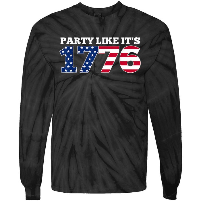 4Th Of July Party Like 1776 4th Of July Tie-Dye Long Sleeve Shirt