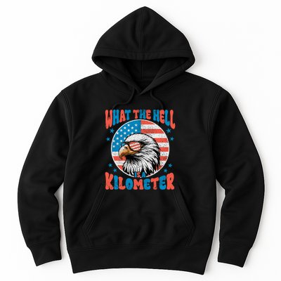 4th Of July What The Hell Is A Kilometer George Washington Hoodie